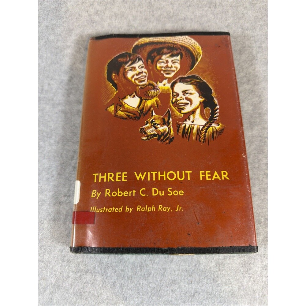 Three Without Fear Robert C Du Soe 1947 Hardcover DJ Ralph Ray Jr Vintage Book